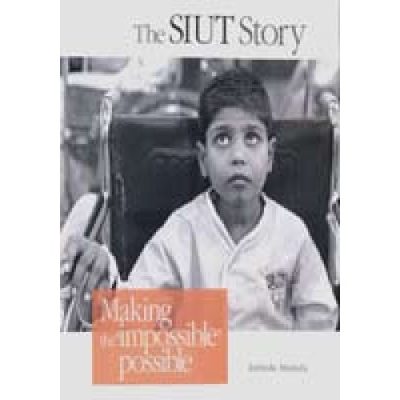 SIUT STORY: MAKING THE 'IMPOSSIBLE'POSSIBLE